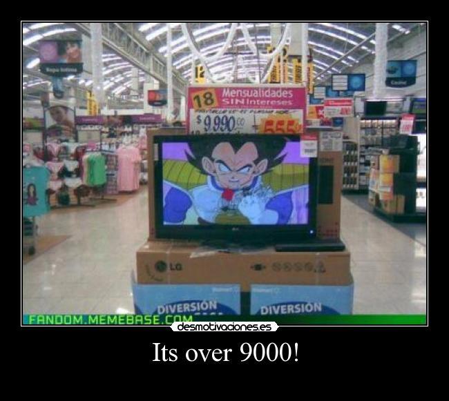 Its over 9000! -