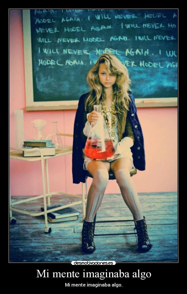 carteles mente imaginaba algo mente imaginaba algo desmotivaciones