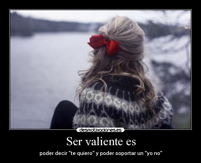 Ser valiente es - 