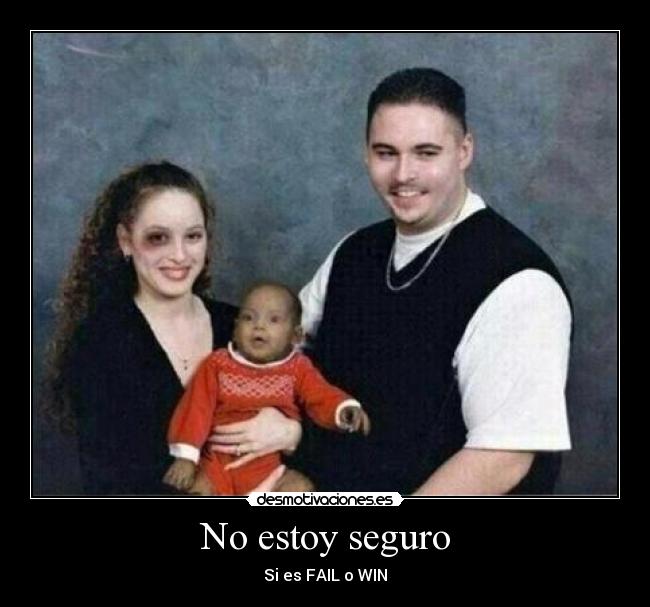 No estoy seguro - Si es FAIL o WIN