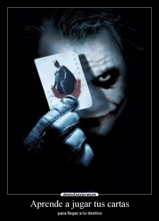 Aprende a jugar tus cartas - para llegar a tu destino