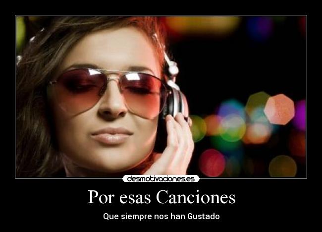 Por esas Canciones - Que siempre nos han Gustado
