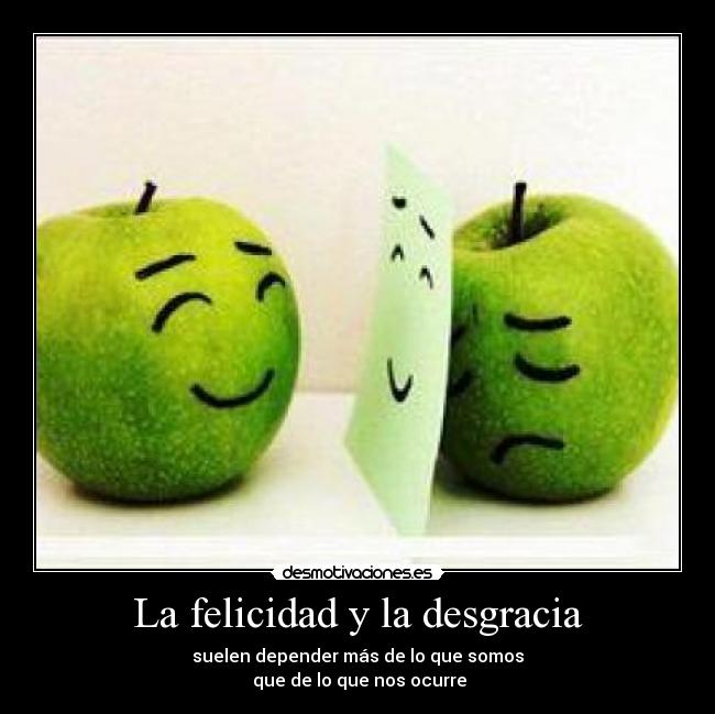 La felicidad y la desgracia -
