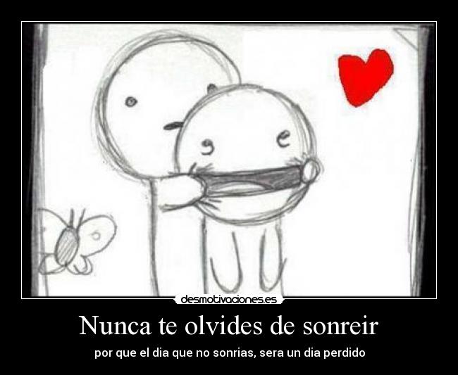 Nunca te olvides de sonreir -