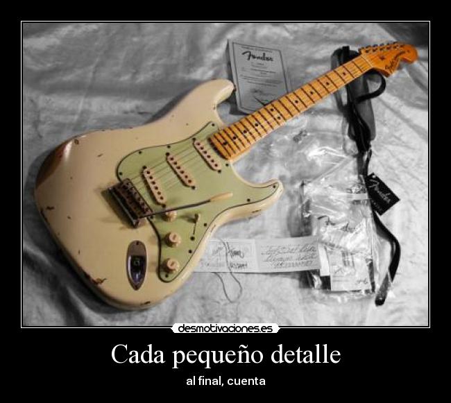 Cada pequeño detalle - al final, cuenta