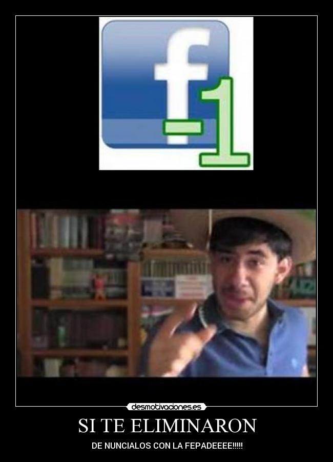 SI TE ELIMINARON - DE NUNCIALOS CON LA FEPADEEEE!!!!!