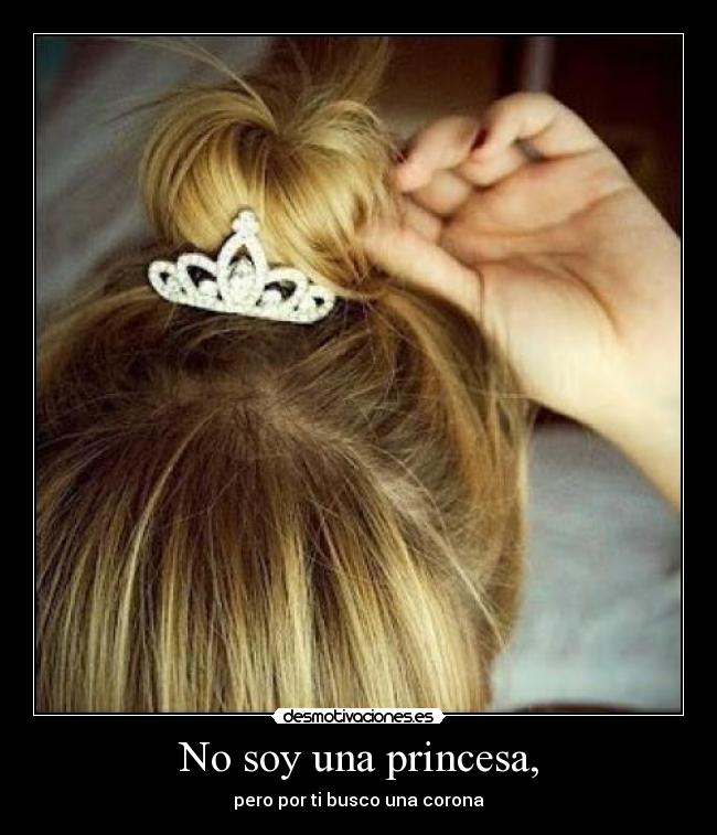 No soy una princesa, - 