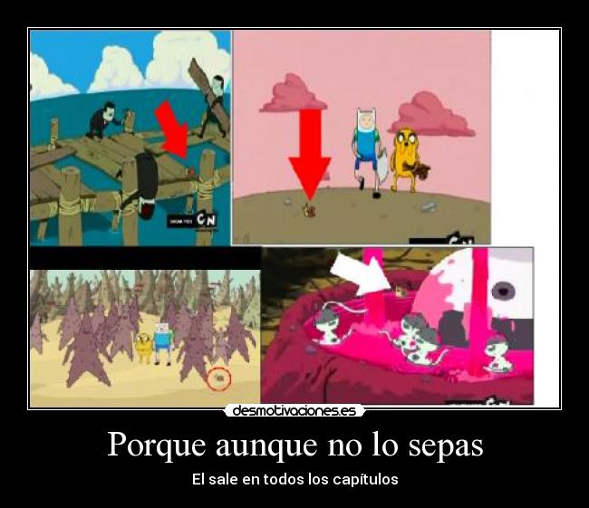 Porque aunque no lo sepas - El sale en todos los capítulos