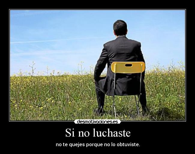 Si no luchaste -