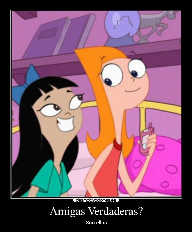 Amigas Verdaderas? - Son ellas
