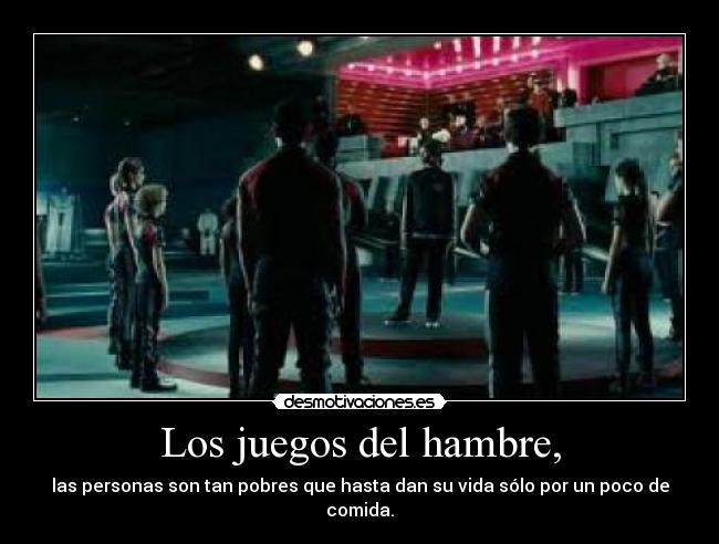 Los juegos del hambre, -