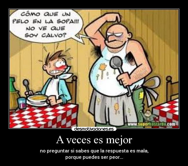 A veces es mejor -
