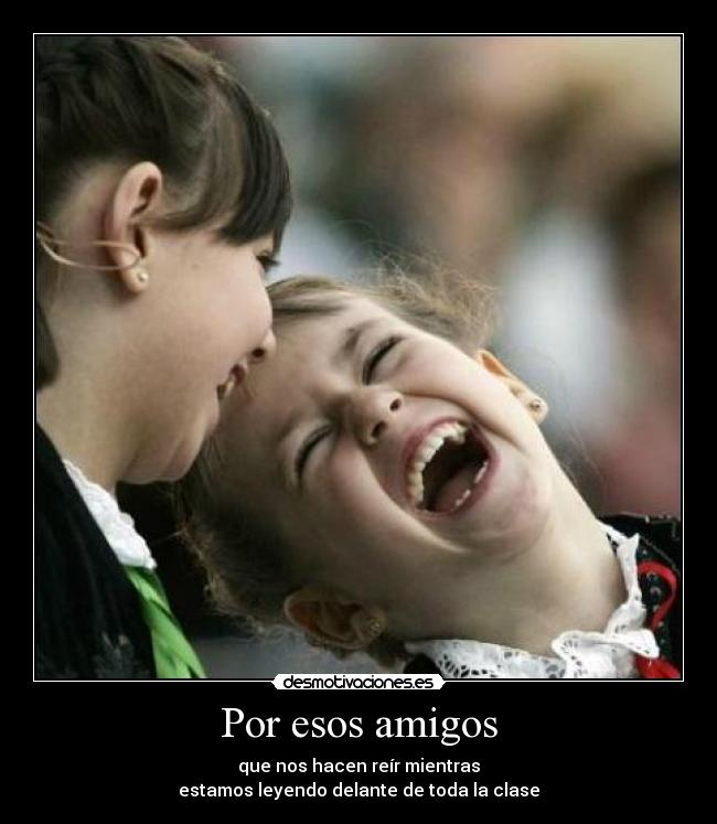Por esos amigos -