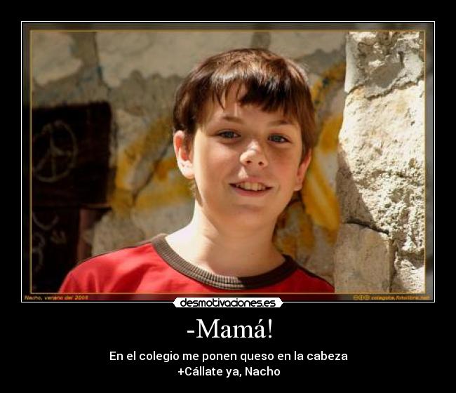 -Mamá! -