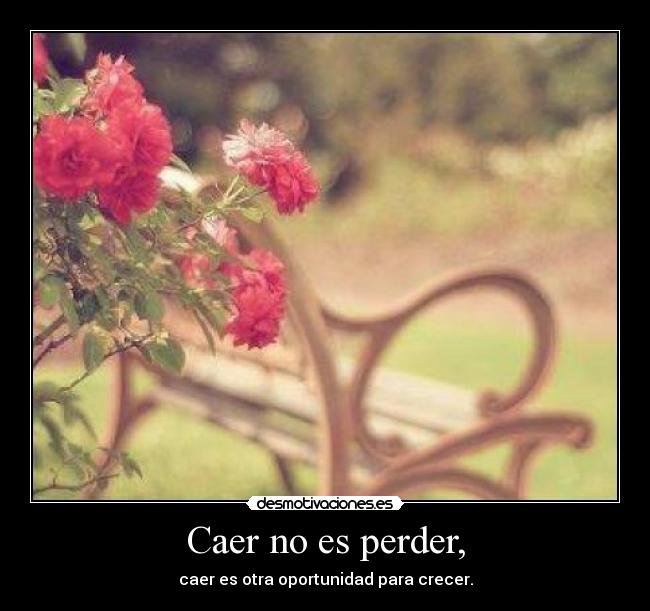 Caer no es perder, -