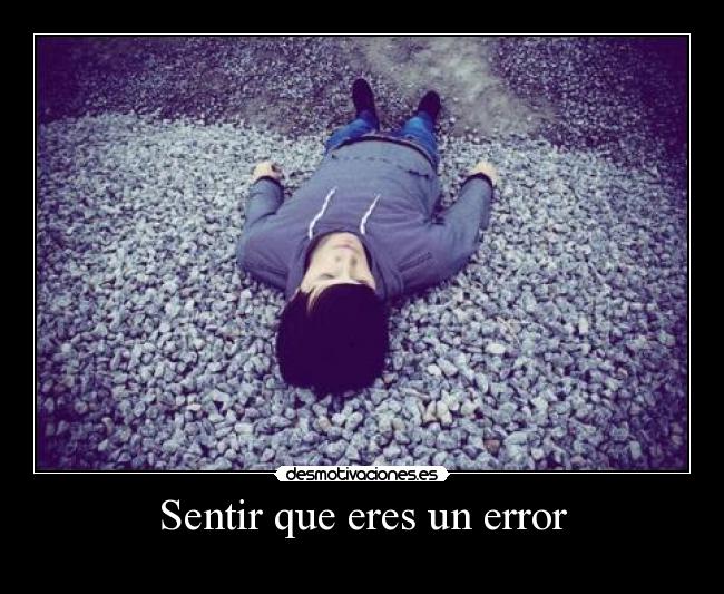 Sentir que eres un error - 