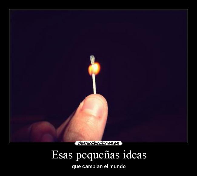 Esas pequeñas ideas -