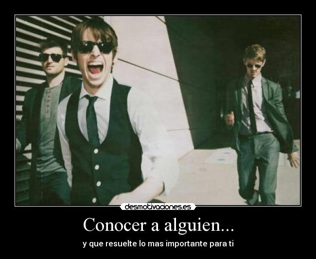 Conocer a alguien... - 