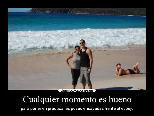 Cualquier momento es bueno - 