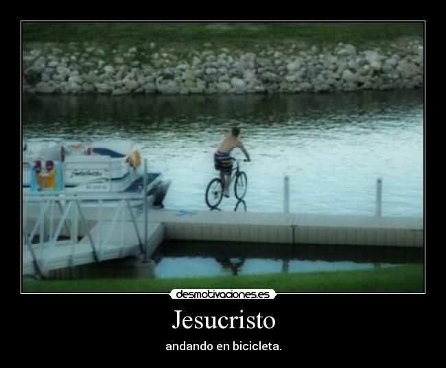 Jesucristo - andando en bicicleta.