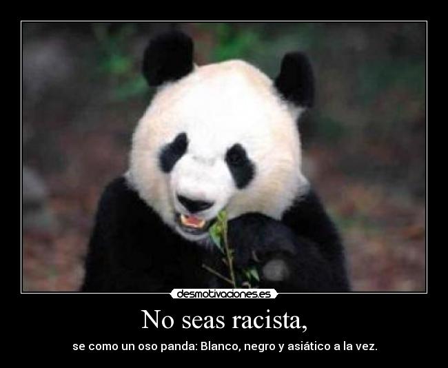 No seas racista, - 