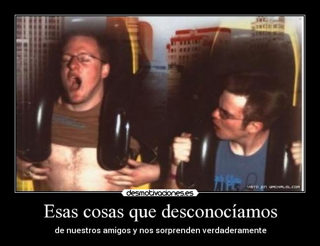 Esas cosas que desconocíamos - 