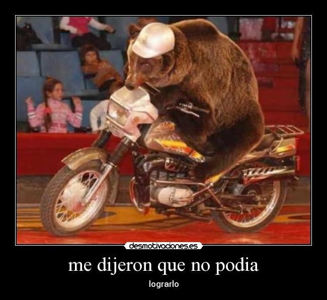 me dijeron que no podia - lograrlo