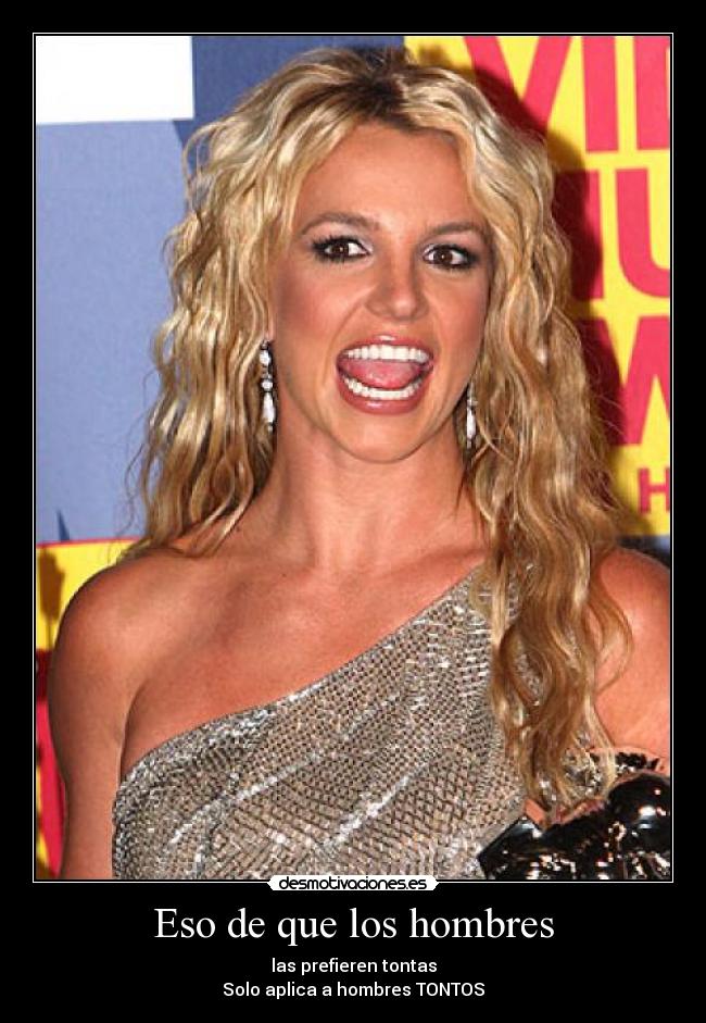 Eso de que los hombres - las prefieren tontas
Solo aplica a hombres TONTOS