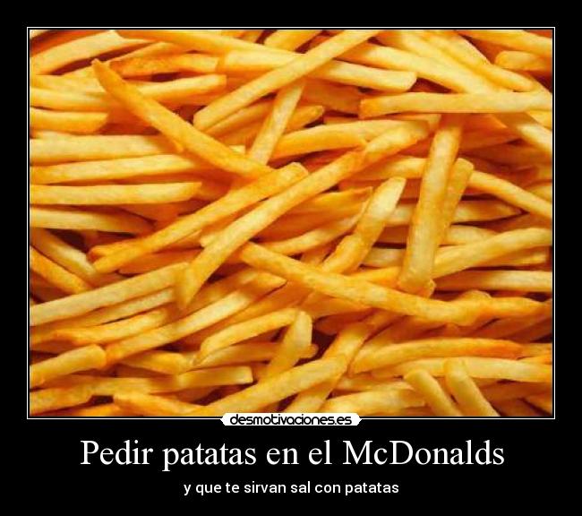 Pedir patatas en el McDonalds -