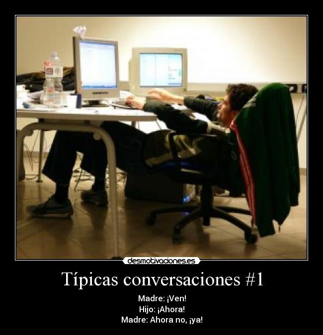 Típicas conversaciones #1 -