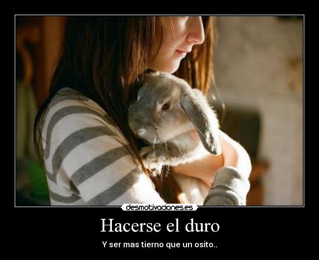 Hacerse el duro - 