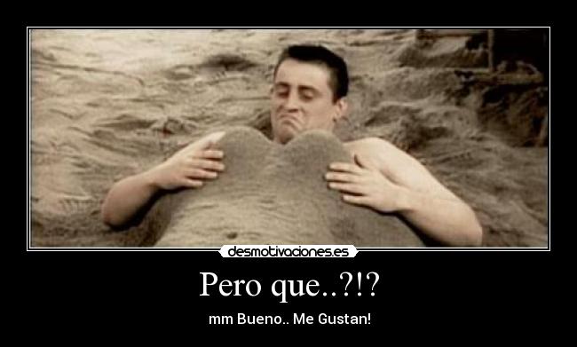 Pero que..?!? - 