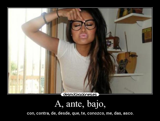 A, ante, bajo, -