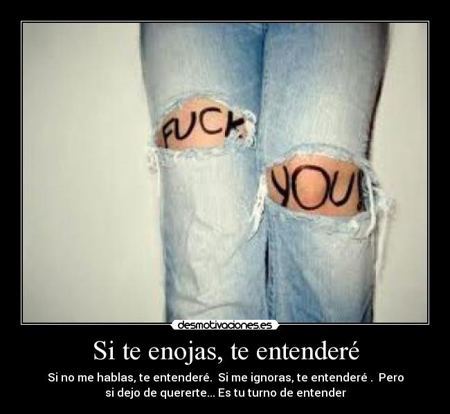 Si te enojas, te entenderé -