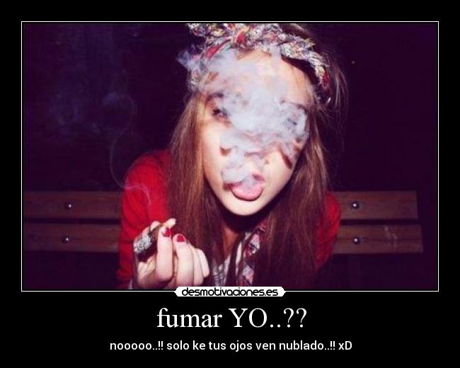 fumar YO..?? - 