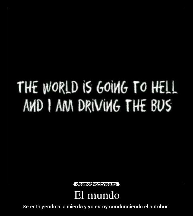 carteles mundo black and white desmotivaciones