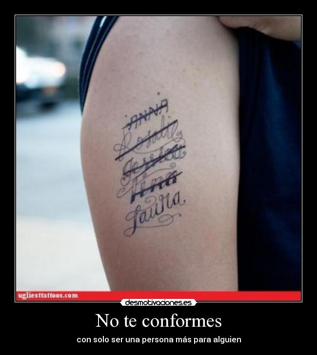 No te conformes - con solo ser una persona más para alguien