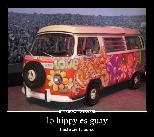 lo hippy es guay - hasta cierto punto