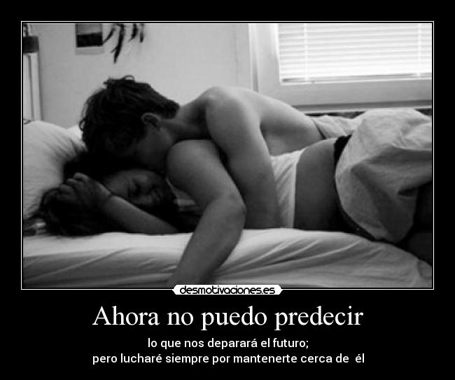 Ahora no puedo predecir -