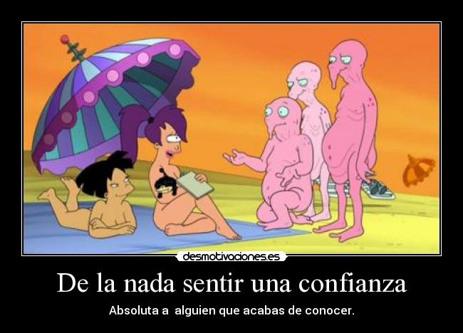 De la nada sentir una confianza -