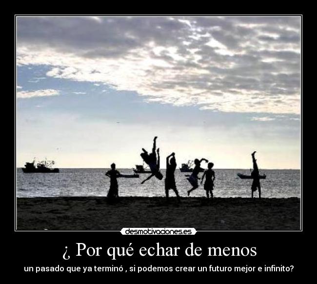 ¿ Por qué echar de menos -