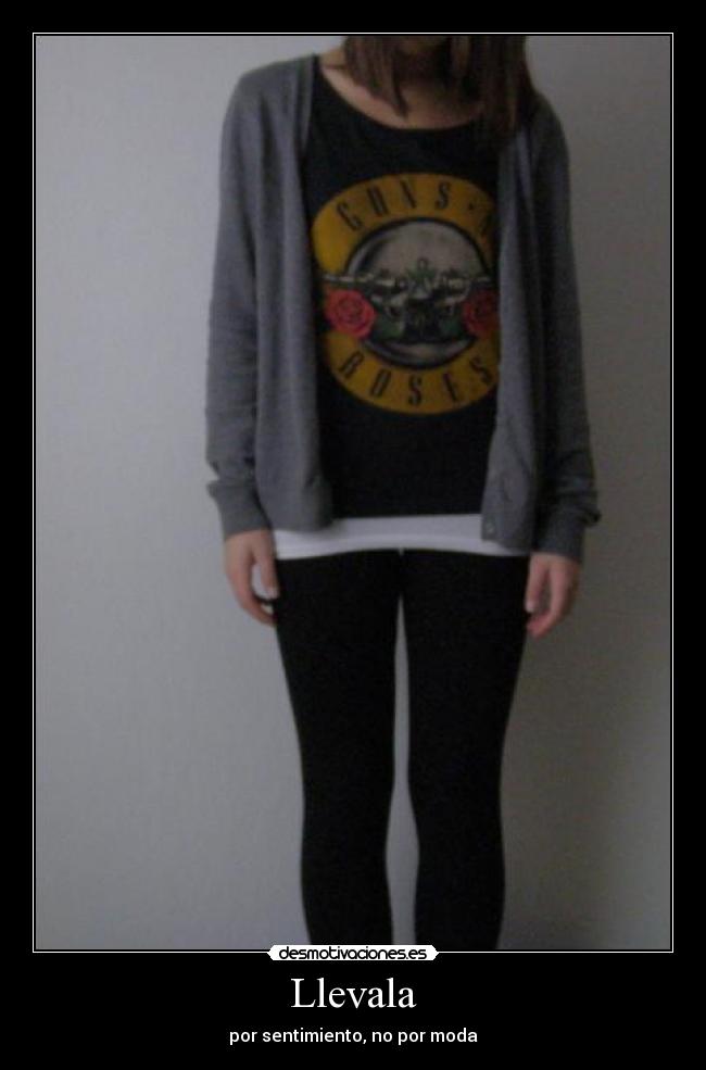 Llevala - por sentimiento, no por moda