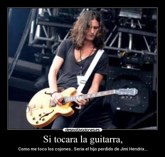 Si tocara la guitarra, - 