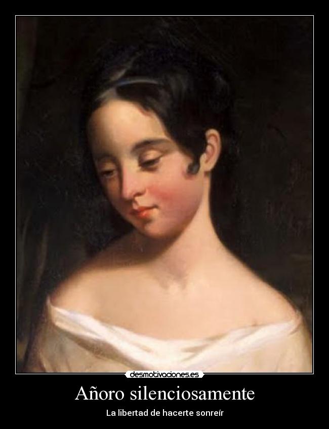 Añoro silenciosamente - La libertad de hacerte sonreír