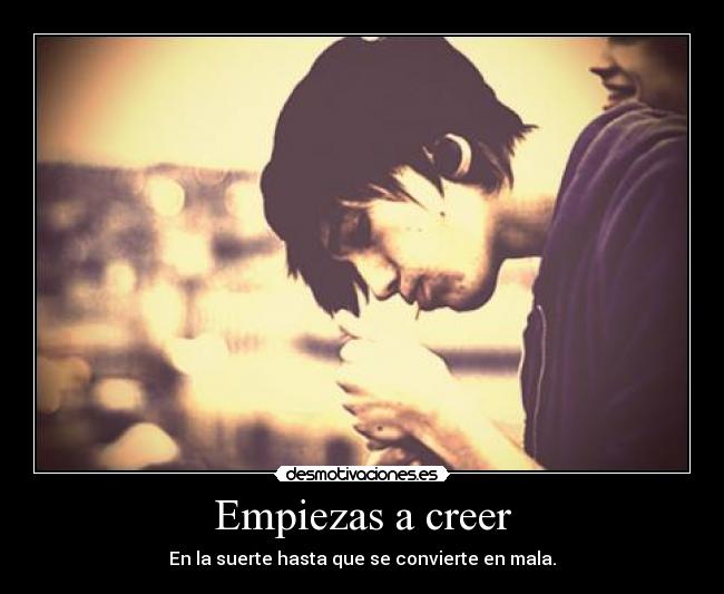 Empiezas a creer - 