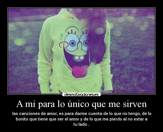 A mi para lo único que me sirven -