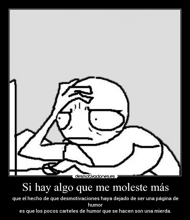 Si hay algo que me moleste más -