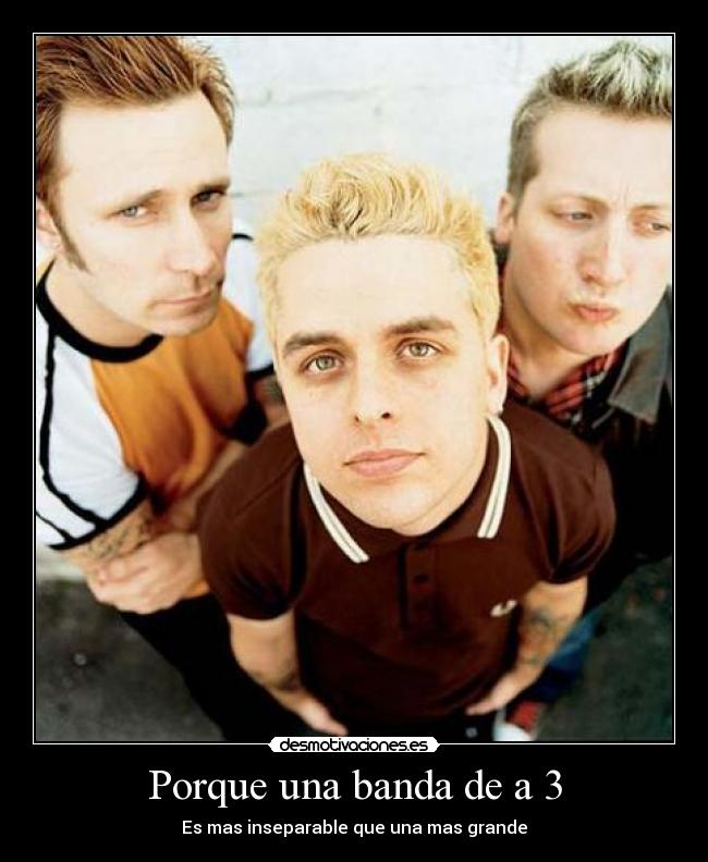 Porque una banda de a 3 - 