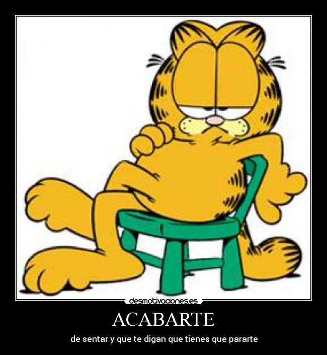 ACABARTE - de sentar y que te digan que tienes que pararte