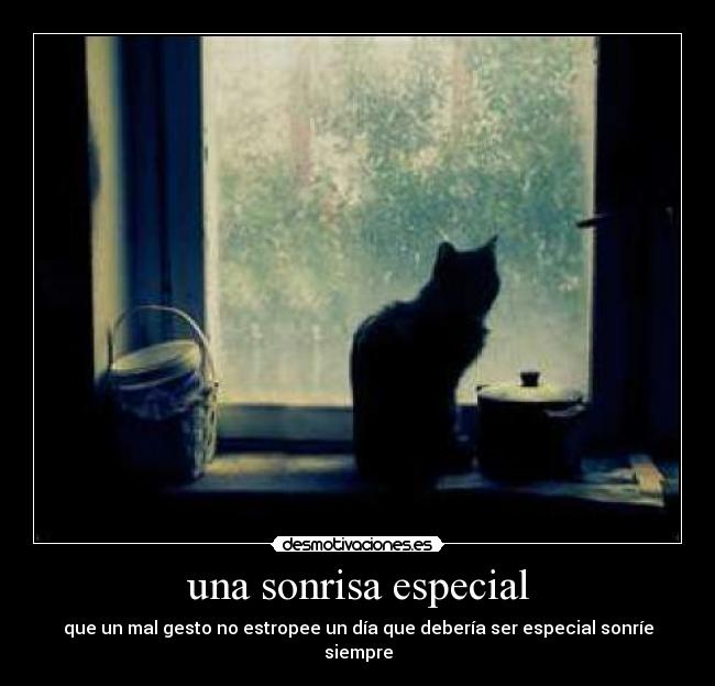 una sonrisa especial - que un mal gesto no estropee un día que debería ser especial sonríe siempre